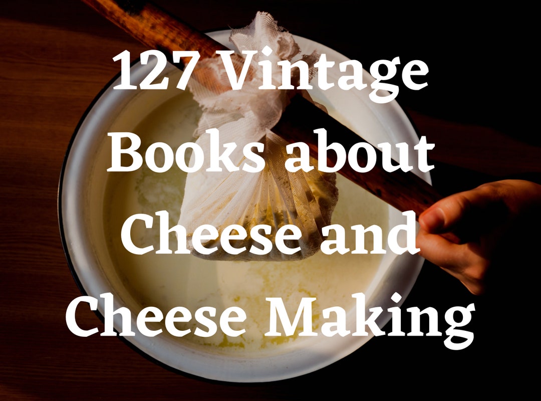 127 Cheese Making Books Cheese Book Book Collection Rare Book Cheese