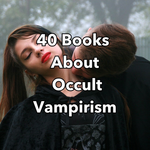 40 Vampire Books - Occult Vampirism - Occult Books - Magic Book - Vampires - Magick - Occult Books Rare - Witch Books - Occult Book Bundle