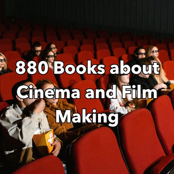 880 Books about Cinema and Film making - Film Lover Gift - Film Student Gift - 880 Books about Cinema - Cinematography - Film Maker Gift