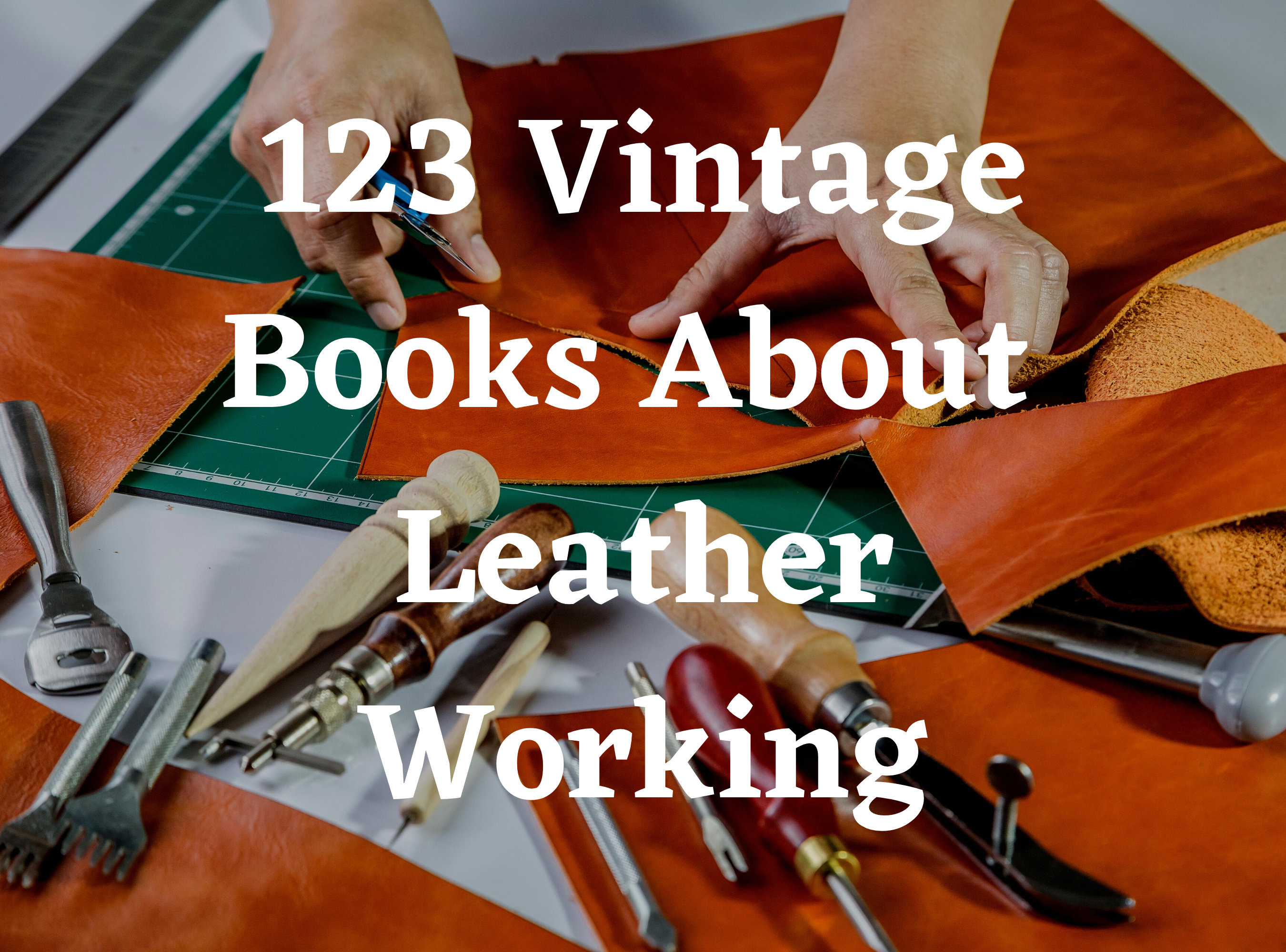 123 Leather Working Books Leatherworking Leather Work Book Collection Rare  Books Leatherwork Leather Making Leatherwork Kit 