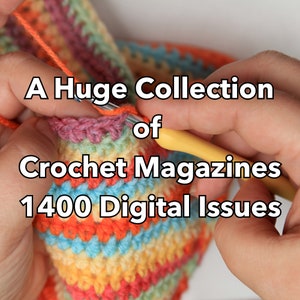 1400 Crochet Magazines - Crochet - Crochet Patterns - Digital Magazine - Crochet PDF - Crochet PDF - Crochet Patterns Digital