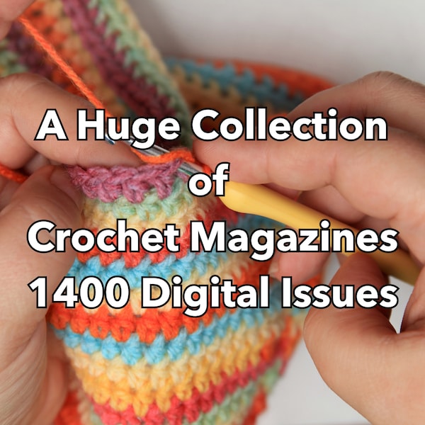 1400 Crochet Magazines - Crochet - Crochet Patterns - Digital Magazine - Crochet PDF - Crochet PDF - Crochet Patterns Digital