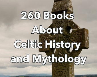 260 Celtic History Books - Celts - Celtic Mythology - European History - History Books - History Books - Book Collection - History Teacher