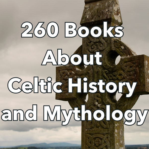260 Celtic History Books - Celts - Celtic Mythology - European History - History Books - History Books - Book Collection - History Teacher
