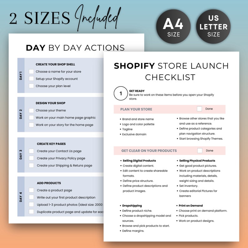 May include: A Shopify store launch checklist with the text "2 Sizes Included" and "Day by Day Actions." The checklist includes sections for creating a shop shell, designing a shop, creating key pages, and adding products. Includes A4 and US Letter sizes.