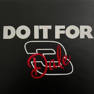 Do It For Dale - Dale Earnhardt #3. Premium Vinyl Decal 7.5” W X 4.5” H