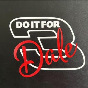 Do It For Dale #3 - Dale Earnhardt Sr.