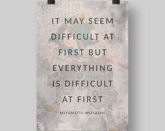 Miyamoto Musashi Quote / It may seem difficult at first A3 - Printable Wall Art