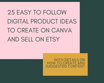 25 Easy to Follow Digital Product Ideas to Create on Free Canva to Sell on Etsy to Generate Passive Income Online from home Small Business