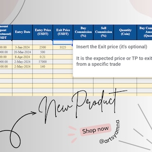 May include: A table with a grid pattern and yellow cells. The table has column headers for Amount Spent (Investment) USDT, Entry Date, Entry Price (USDT), Exit Price (USDT), Buy Commission (%), Sell Commission (%), Quantity (Coin), and Buy Commission Amount (Quantity). The table has rows with data for the amount spent, entry date, entry price, and exit price. A blue box with white text says "Insert the Exit price (it's optional). It is the expected price or TP to exit from a specific trade."