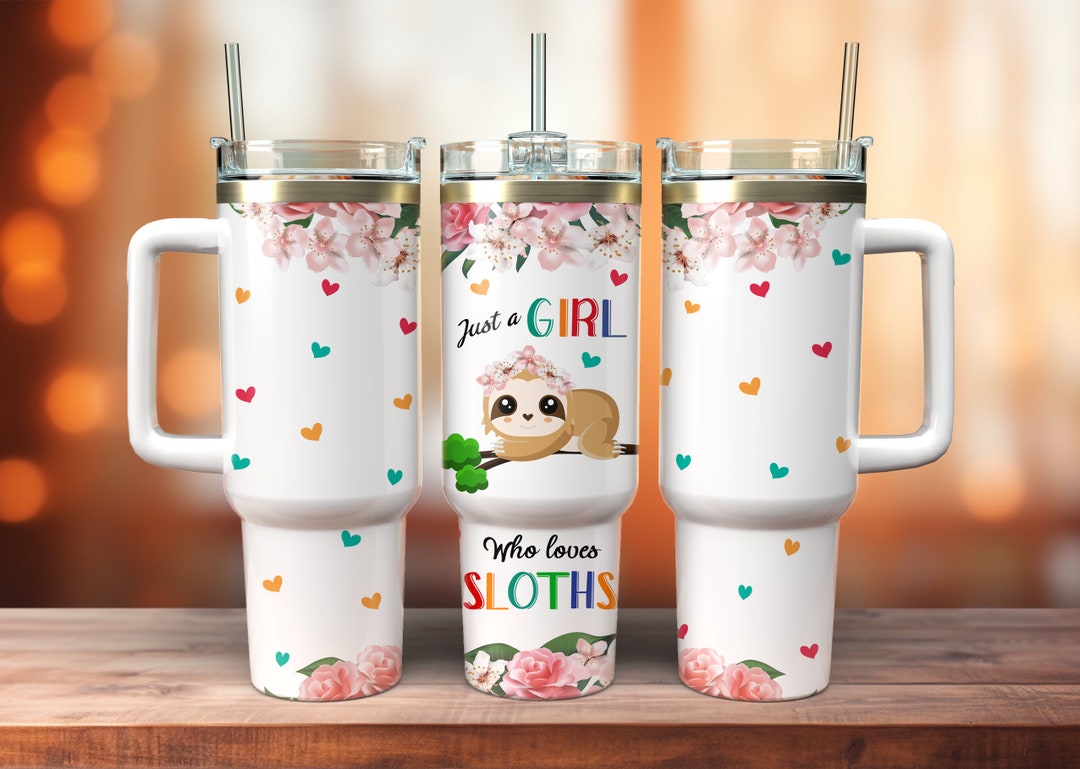 Just A Girl Who Loves Sloths Tumbler Wrap PNG, 40 Oz Quencher Tumbler ...