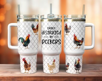 Easily Distracted by Peckers Tumbler Wrap PNG, Funny Chicken 40 oz Quencher Tumbler Sublimation Design, Farm Life, Chicken Lover Png