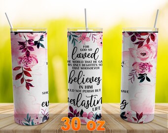 For God so Loved the World Tumbler Wrap PNG, 30 oz Skinny Tumbler Christian Bible Verse Sublimation Design Straight Tapered Template