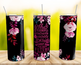 She is Clothed in Strength and Dignity Tumbler Wrap PNG, 20 oz Skinny Tumbler Bible Verse Proverbs 31:25 Sublimation Design Template