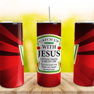 Catch Up With Jesus Tumbler Wrap PNG, 20 oz Skinny Tumbler Sublimation Design Straight Tapered Template, Digital Download