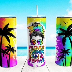 Tie Dye Messy Bun Float Drink Tan Repeat Tumbler Wrap PNG, Beach Life 20 oz Skinny Tumbler Sublimation Design Template, Summer Vibes