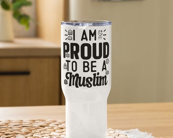 I am proud to be a muslim Travel mug with a handle| gift for wife | gift for husband | gift for dad | gift for nikkah|ramadan gift |Eid gift