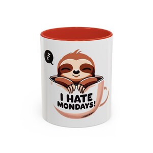 Funny Sloth Coffee Mug, I Hate Mondays, Gift for Coworker