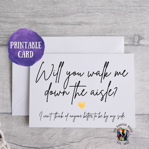 Printable Will You Walk Me Down the Aisle Proposal Greetings Card, Instant Digital Download, 5x7, A4 & US Letter Sizes