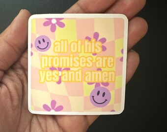 Cute Christian Sticker, Waterproof Sticker, Matte Sticker, "All Of His Promises Are Yes And Amen"