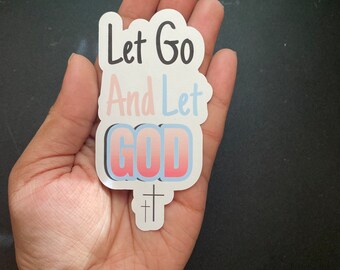 Cute Christian Sticker, waterproof sticker , Matte Sticker, "Let Go And Let God"