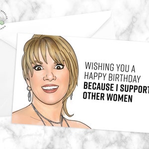 Real Housewives of New York RHONY Ramona I Support Other Women Carte d’anniversaire