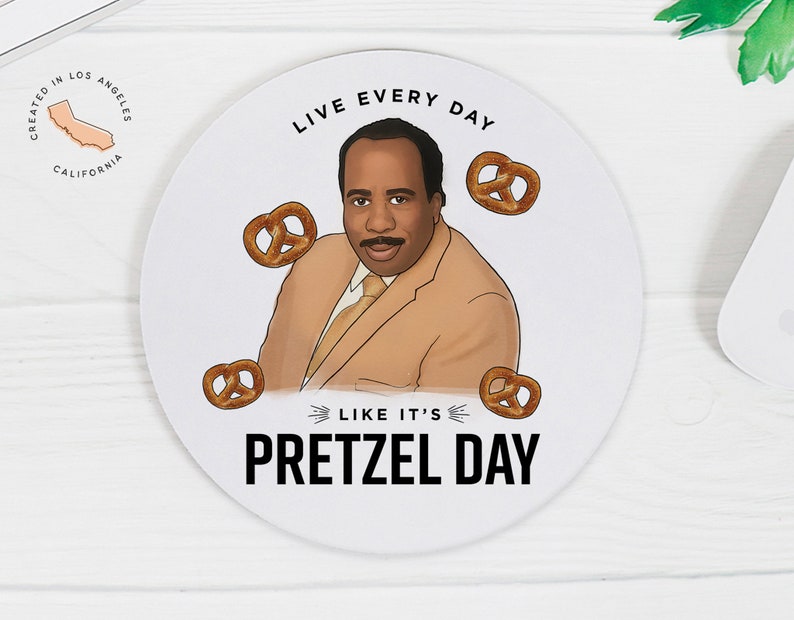 The Office Stanley Hudson Live Every Day Like It's Pretzel Day Office ...