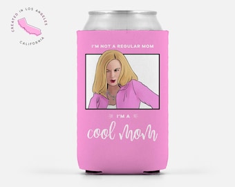 Not a Regular Mom, I'm A Cool Mom Funny Can Cooler