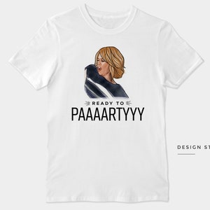 Bridesmaids Movie Kristen Wiig Get Ready to Party Unisex Soft-style T-Shirt