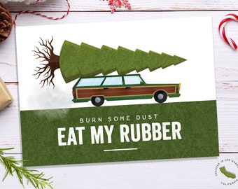 National Lampoons Christmas Family Vacation - Funny Griswold Burn Some Dust Eat My Rubber - Holiday Greeting Card