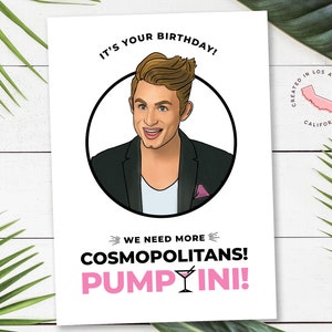 Plus de cosmopolites ! POMPTINI ! - Drôle de James Kennedy - Règles de Vanderpump - Carte de joyeux anniversaire