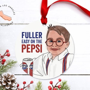 Home Alone Merry Christmas Go Easy on the Pepsi Fuller - Holiday Ornament - Clear Acrylic