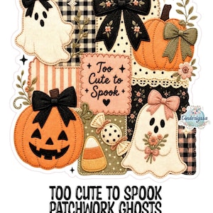 May include: A decorative sticker featuring a patchwork design with two white ghosts, two orange pumpkins, a candy corn, and a piece of candy. The central square reads "Too Cute to Spook" in black text, surrounded by black bows, floral accents, and plaid patterns.
