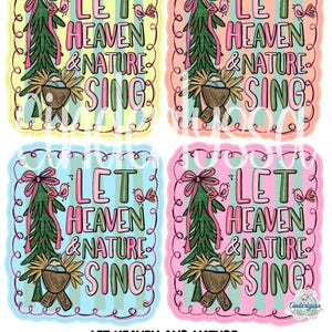 May include: Four colorful Christmas-themed designs with the text "LET HEAVEN & NATURE SING". Each design features a Christmas tree, birds, and a manger. The designs are in yellow, peach, blue, and pink with a black border. The bottom text reads "LET HEAVEN AND NATURE SING CHRISTMAS".