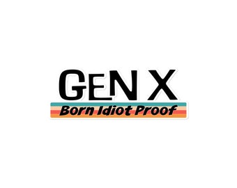 Gen X - Sticker Built Idiot Proof - Voir tailles réelles