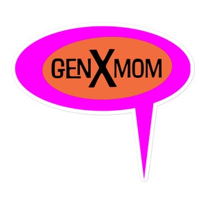 Gen X Mom Sticker - See actual sizes