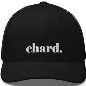 Chard Trucker Hat, Chardonnay Wine Lover Hat, Funny Adult Humor Trucker Hat, Perfect Gift for Wine Enthusiasts, Chardonnay Woman Cap