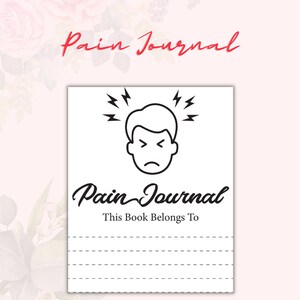 Pain Journal, Chronic Illness Journal, Disease Journal, Pain Tracker For Journal, Self Care Journal, Symptom Journal, Daily pain Journal