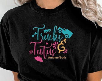 Mom of Both T-Shirt, Mom Shirt, Shirts for Moms, Funny Mom Shirts, Cool Mom Shirts, Tutus and Trucks Mommy Shirt, Boy and Girl Mama Top