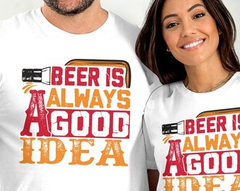 Camiseta "La cerveza siempre es una buena idea", camiseta para amantes de la cerveza, camiseta de cerveza, regalo para papá, regalo para hermano, camiseta divertida de cerveza, cita sobre cerveza