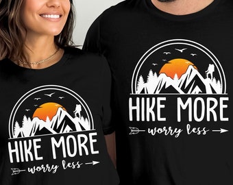 Hike More T-Shirt, Hiking Tees, Hiking Shirt, Hiking Gift, Adventurous Shirt, Adventure Shirt, Camper Shirts, Outdoor Lover Shirts