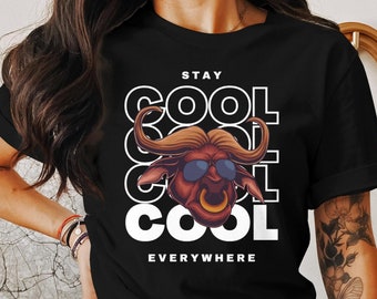 Stay Cool Everywhere T-shirt, Cool Bull Shirt, Bull in Sunglasses Shirt, Cool Dude Bull Tee, Animal Figure Shirt, Cartoon Bull Slogan Top
