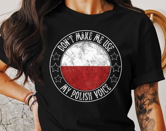 No me hagas usar mi camiseta de voz polaca, regalo de mamá de Polonia fuerte, regalo de bandera polaca, camisa de bandera polaca grunge, regalo de poste, camisa Polska