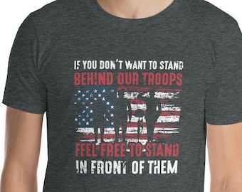 Support the Troops T-Shirt, Military Family Shirt, Stand Behind the Troops Tee, US Flag Veterans shirt, American Flag Veteran