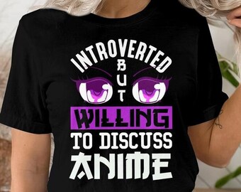Camiseta de anime "Disposto a discutir", camiseta de fã de anime introvertido, camiseta de fã de anime, camiseta para amantes de mangá, presente para fãs de quadrinhos, camiseta de arte japonesa