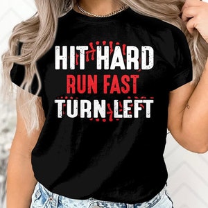 Hit Hard Run Fast Turn Left Baseball T-shirt, Baseball Lover Present, Baseball Player, Cadeau voor Honkbal Fans, Sport Softball Love Gift