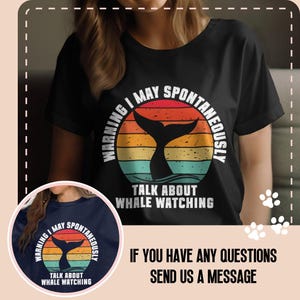 Warning I May Spontaneously Talk About Whale Watching Graphic T-Shirt, Funny Whale Watching Tee, Ocean Lover Shirt