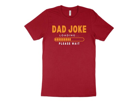 Dad Joke Loading T-Shirt Funny Joker Father's Day Daddy Gift Dad Joke Loading T-Shirt Funny Joker Father's Day Daddy Gift