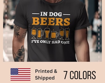 Em Dog Beers I've Only Had One T-shirt, Engraçado Masculino Bebendo, Camiseta de Cerveja, Amante de Cerveja, Camiseta Engraçada de Cerveja, Presente para Beber, Presente para Festa, Cerveja Artesanal