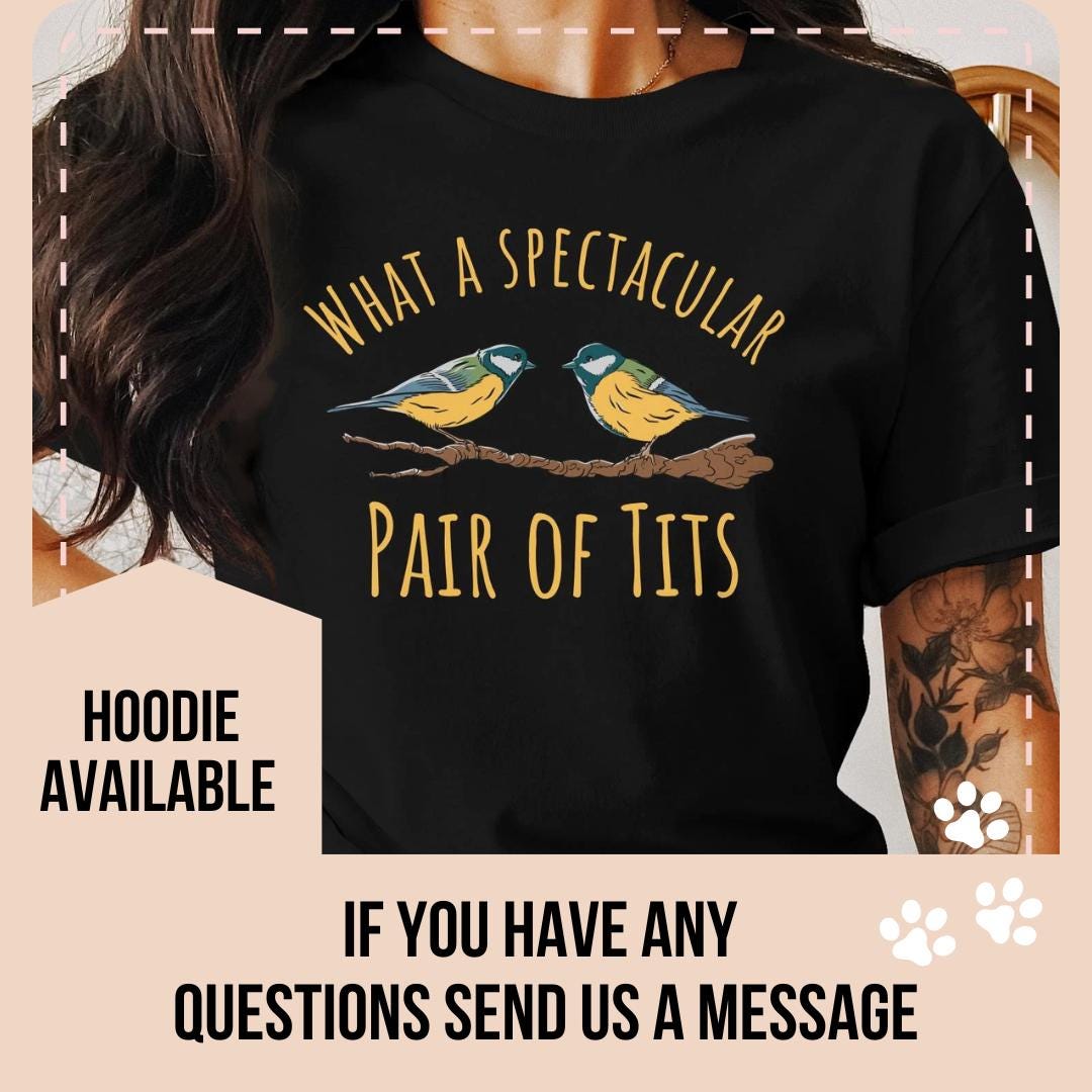 Funny Bird T-shirt, Spectacular Pair of Tits Pun, Birdwatcher Gift
